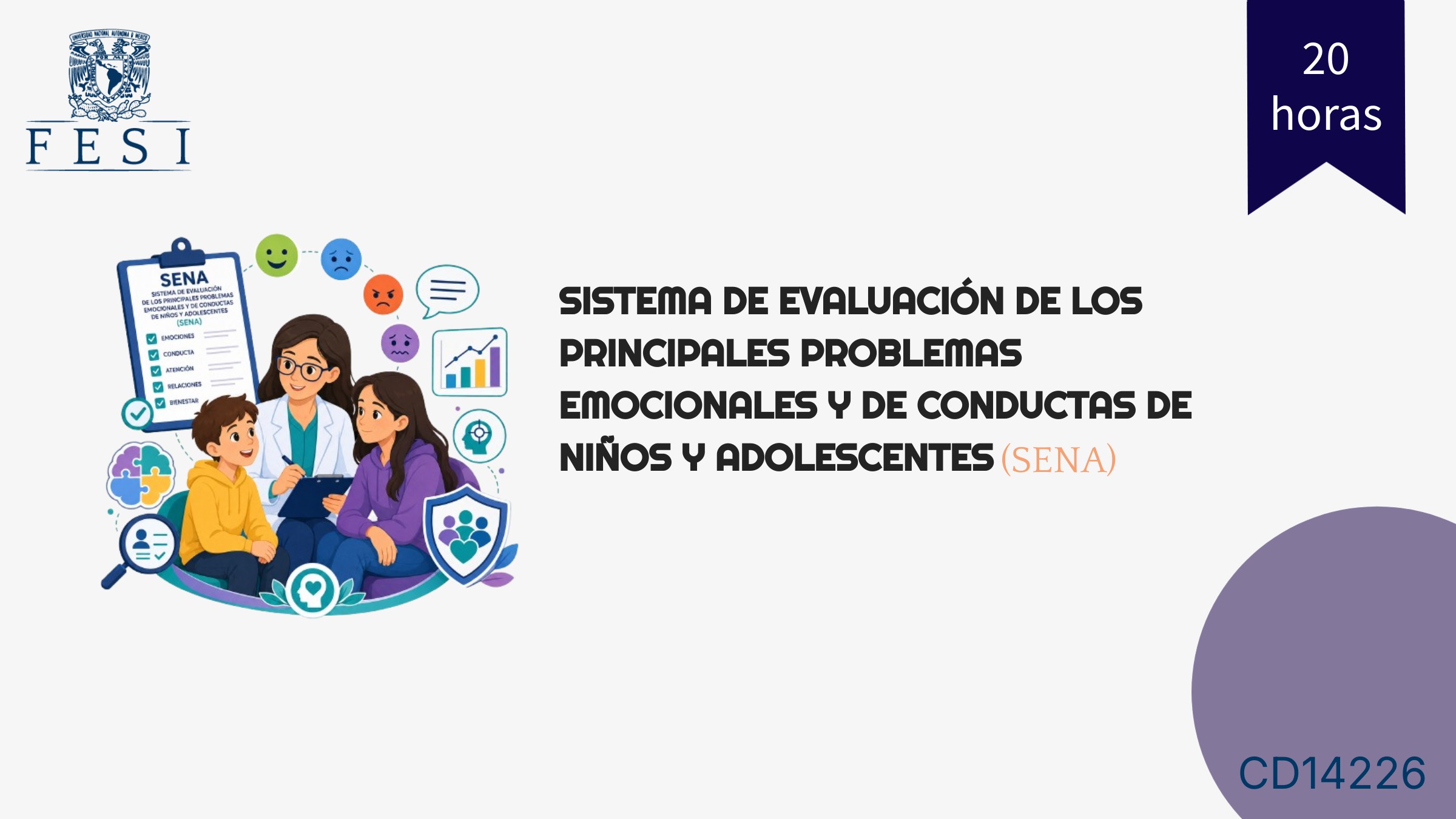 CC14226-Sistema de Evaluación de los Principales Problemas Emocionales Y de Conductas de Niños y Adolescentes (SENA)