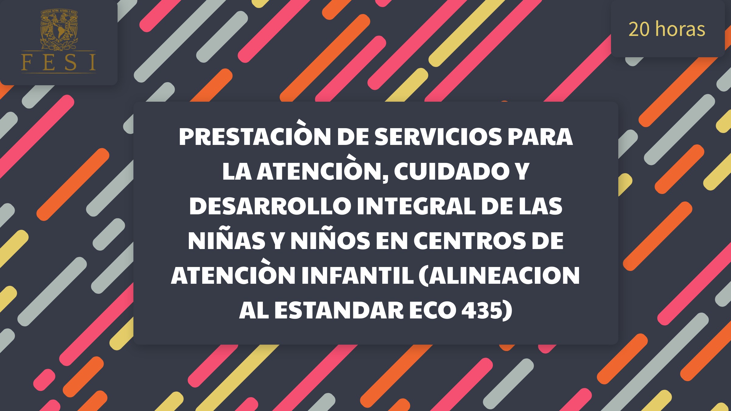 Prestación de servicios para la atención, cuidado y desarrollo integral de las niñas y los niños en centros de atención infantil (alineación al estándar eco 435)  